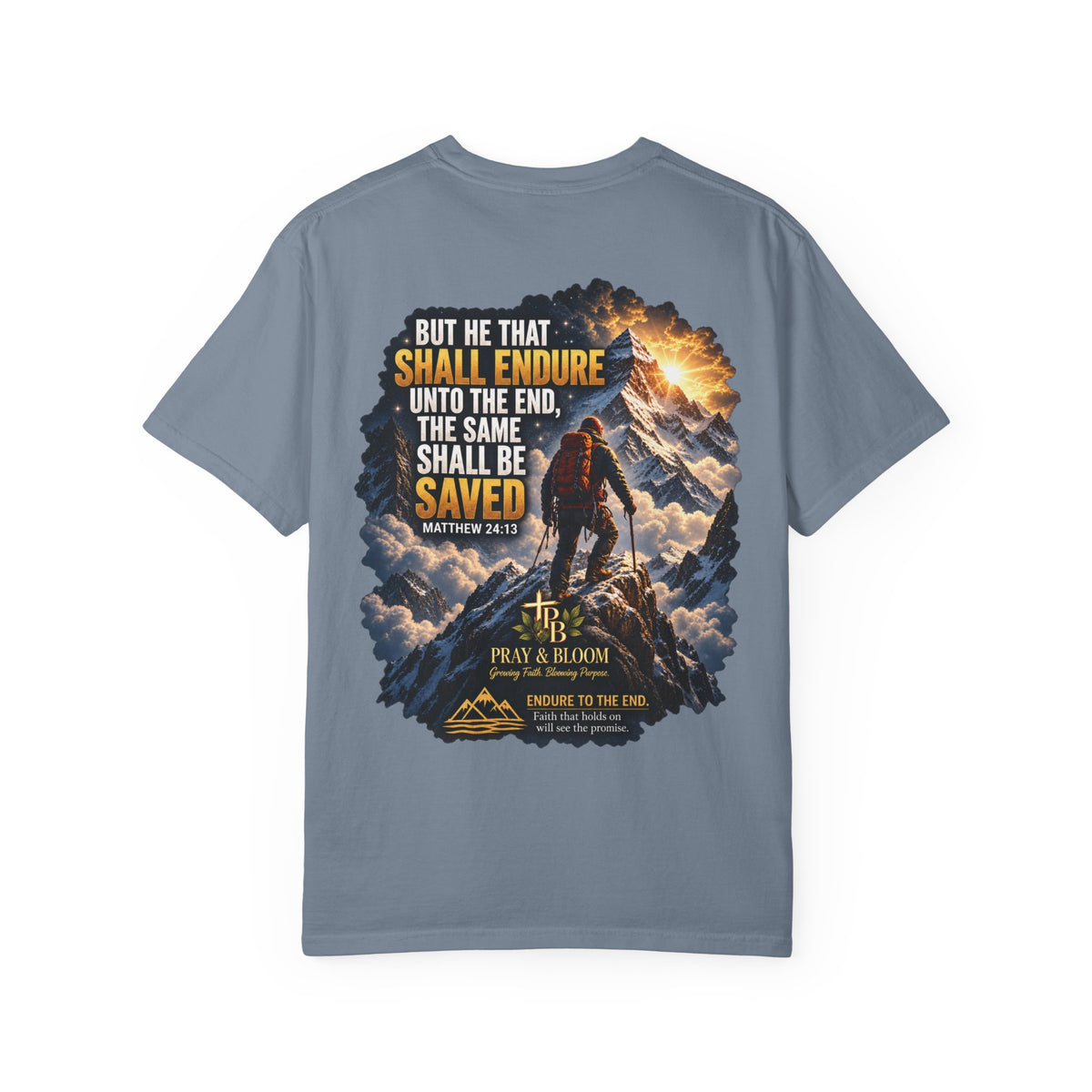 Endure to the End Christian T-Shirt | Matthew 24:13 Mountain Faith Tee | Pray & Bloom
