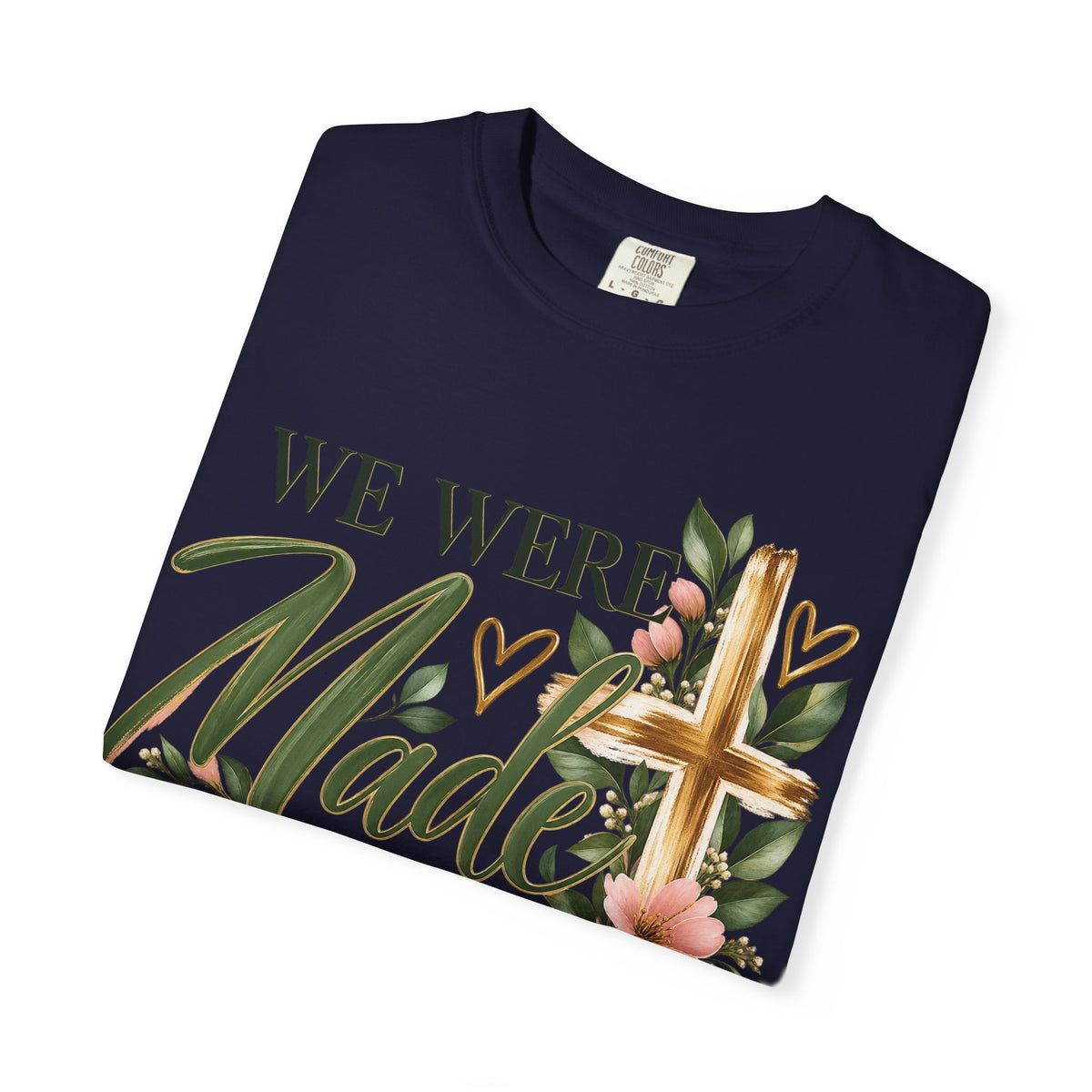 We Were Made in Heaven Christian T-Shirt | Faith-Based Cross & Floral Tee | Pray & Bloom