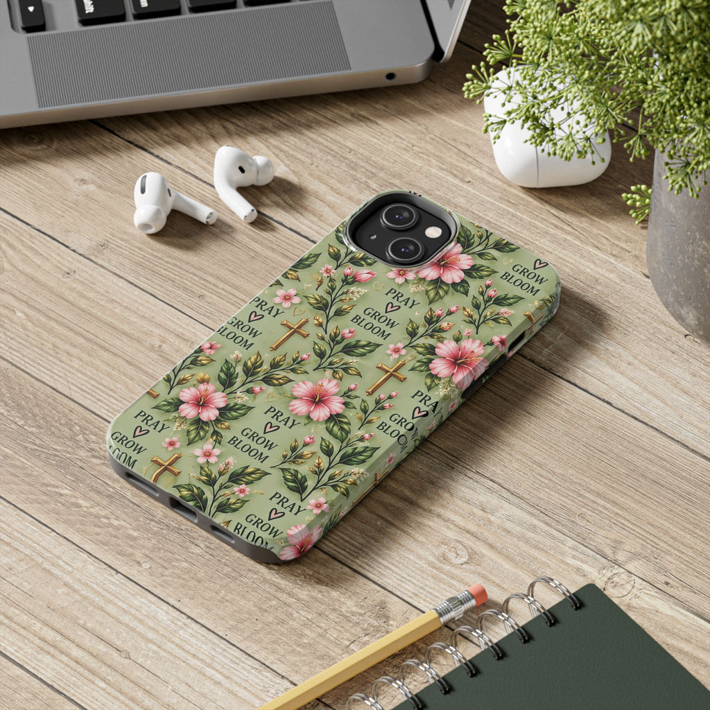 Pray Grow Bloom Christian Phone Case | Floral Faith Case | Pray & Bloom
