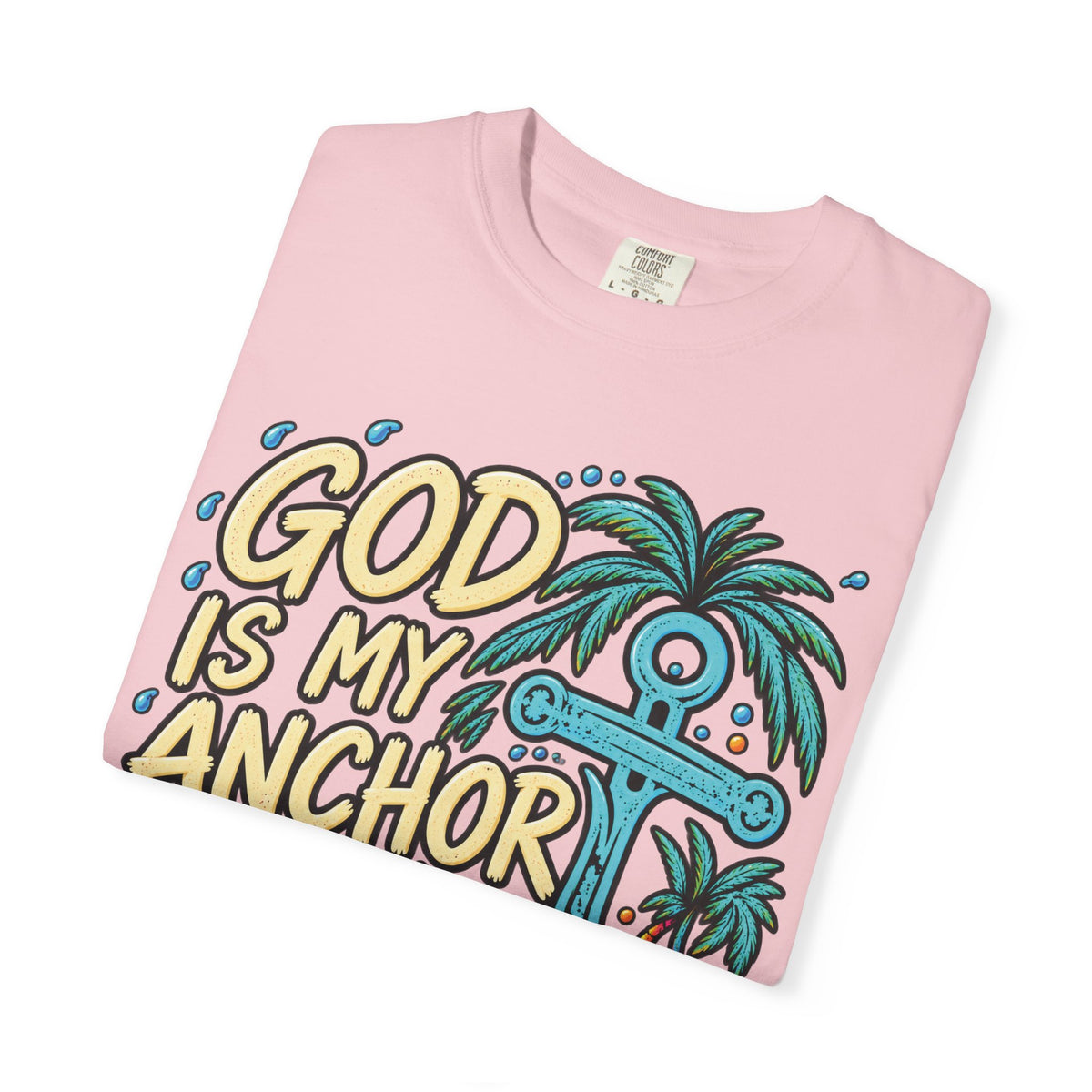 God Is My Anchor Christian T-Shirt | Hebrews 6:19 | Pray & Bloom
