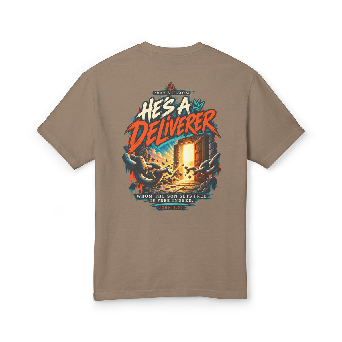 He’s a Deliverer Christian T-Shirt | John 8:36 Broken Chains Faith Tee | Pray & Bloom