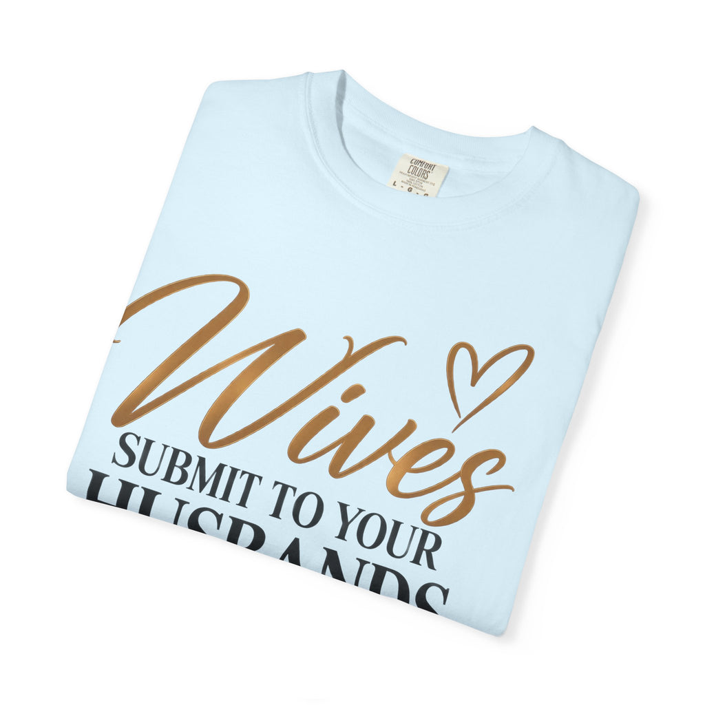 Wives Submit to Your Husbands Christian Marriage T-Shirt | Ephesians 5:22 | Pray & Bloom
