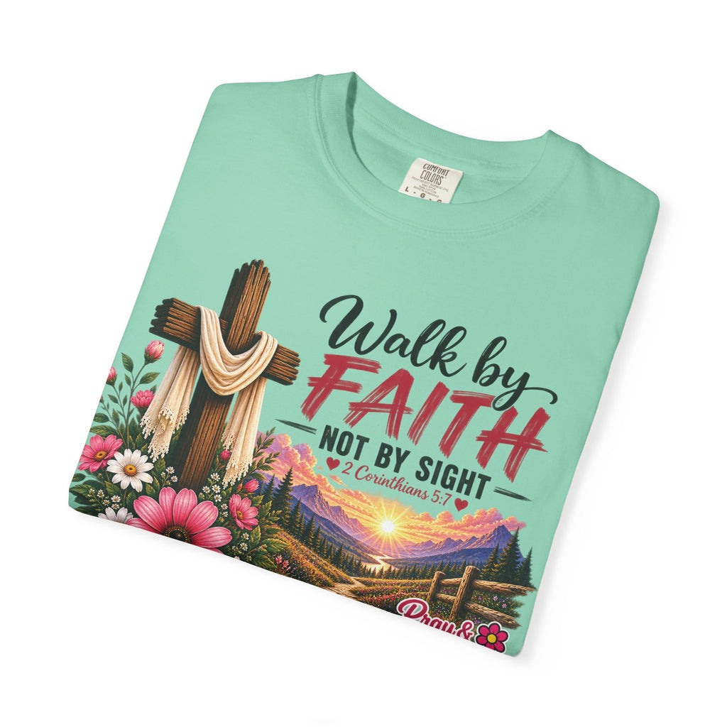 Walk by Faith, Not by Sight Christian T-Shirt | 2 Corinthians 5:7 | Pray & Bloom