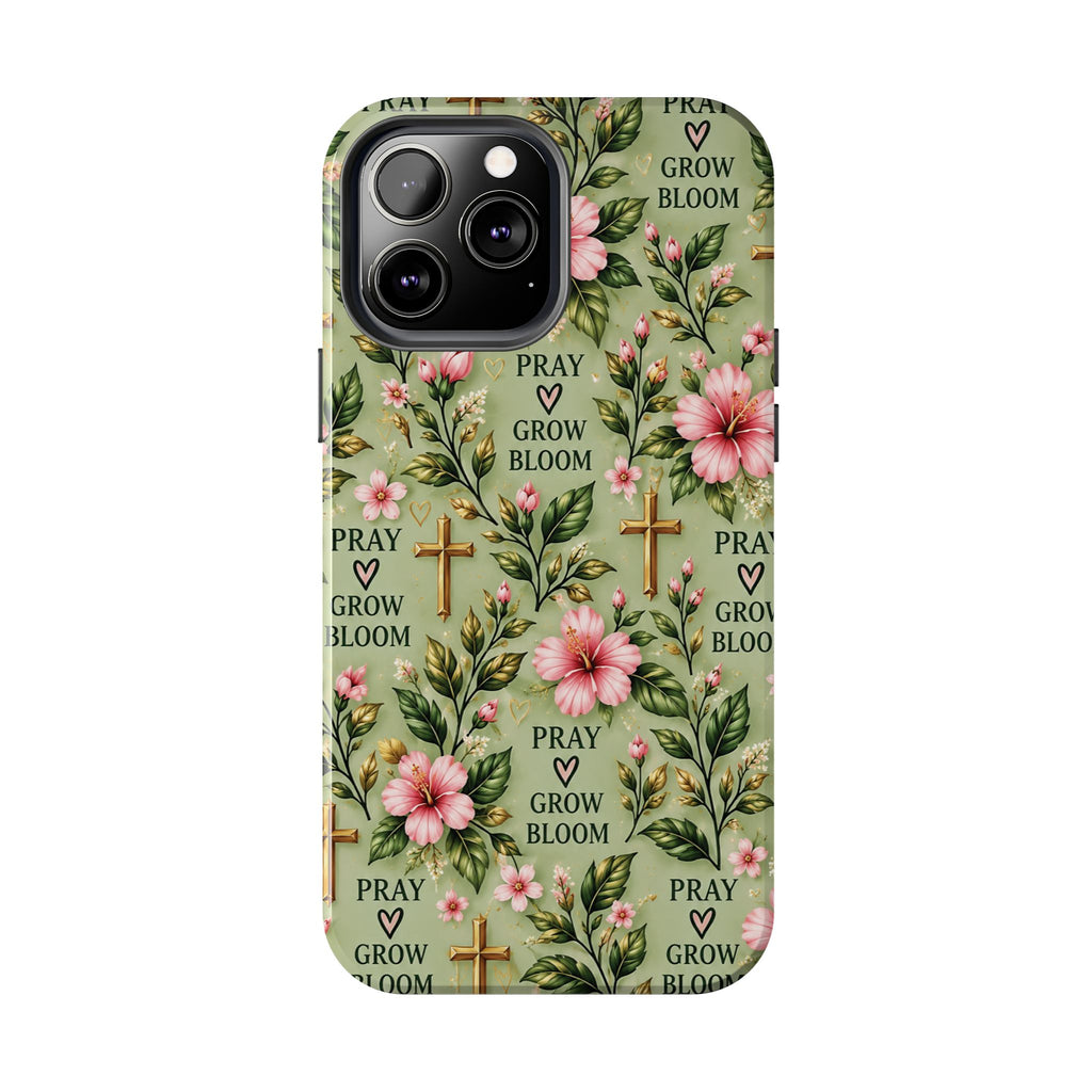 Pray Grow Bloom Christian Phone Case | Floral Faith Case | Pray & Bloom