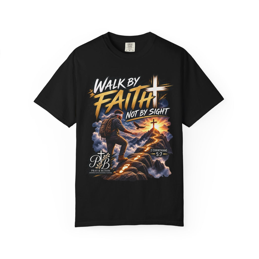Walk by Faith Not by Sight Christian T-Shirt | 2 Corinthians 5:7 | Pray & Bloom
