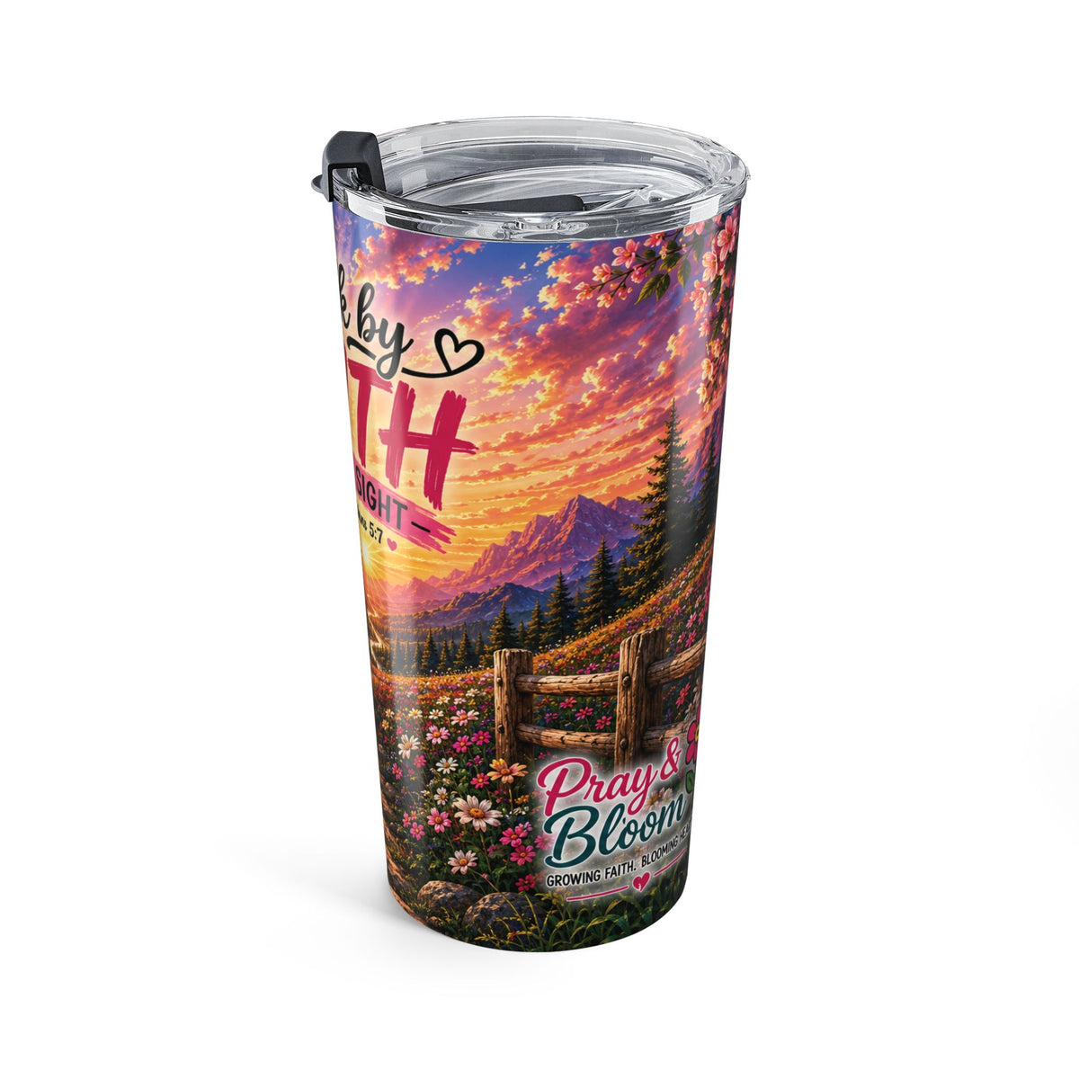 Walk by Faith, Not by Sight Christian Tumbler | 2 Corinthians 5:7 | Pray & Bloom