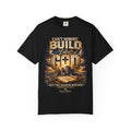Can’t Nobody Build Like God Christian T-Shirt | Master Builder | Jeremiah 32:17 | Pray & Bloom