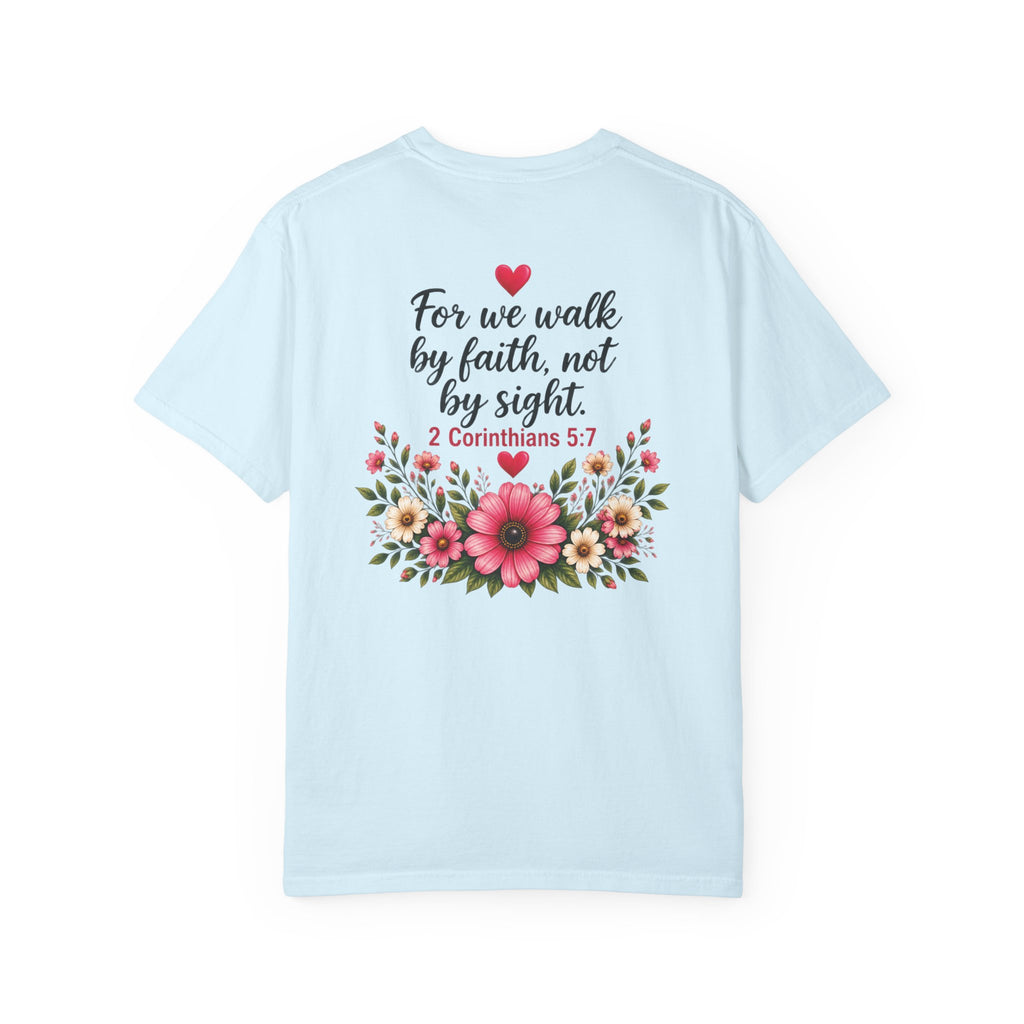 Walk by Faith, Not by Sight Christian T-Shirt | 2 Corinthians 5:7 | Pray & Bloom