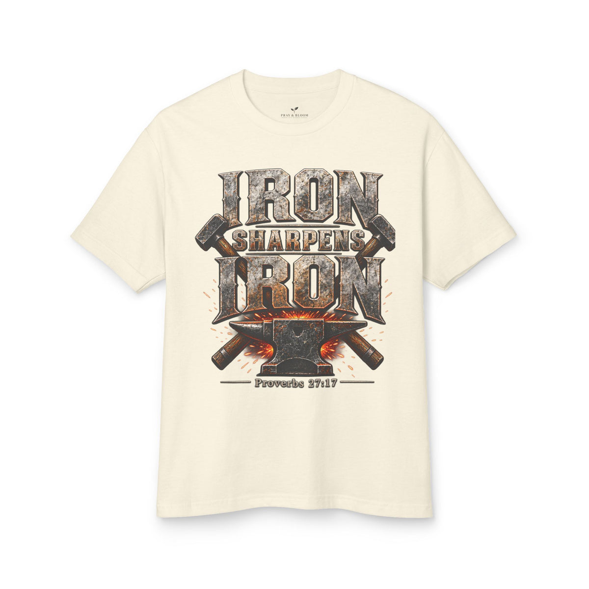 Iron Sharpens Iron Christian T-Shirt | Proverbs 27:17 | Pray & Bloom