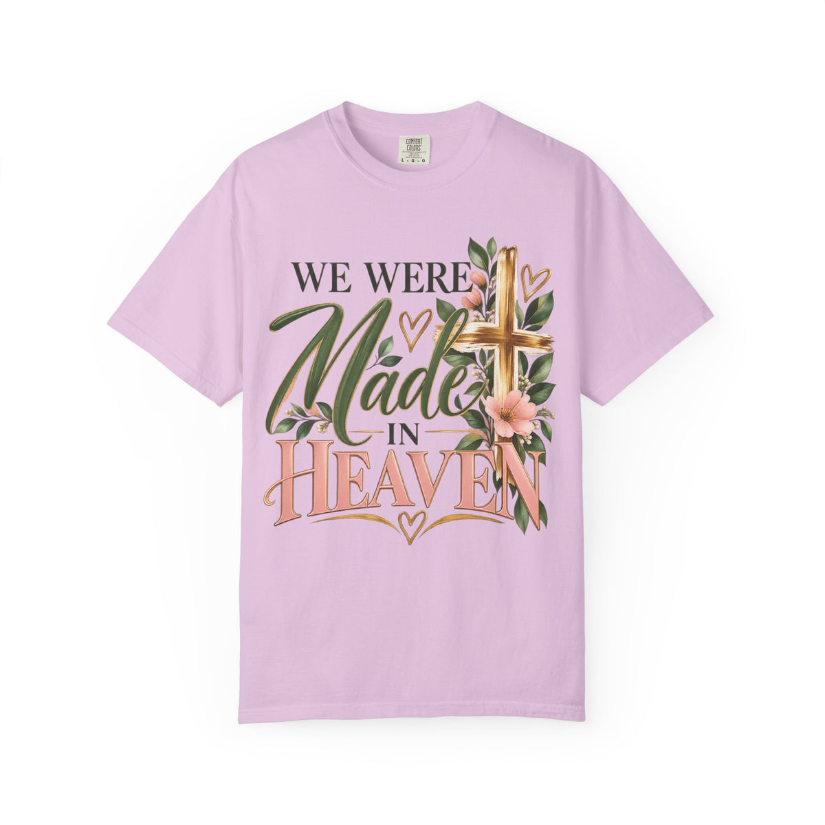 We Were Made in Heaven Christian T-Shirt | Faith-Based Cross & Floral Tee | Pray & Bloom