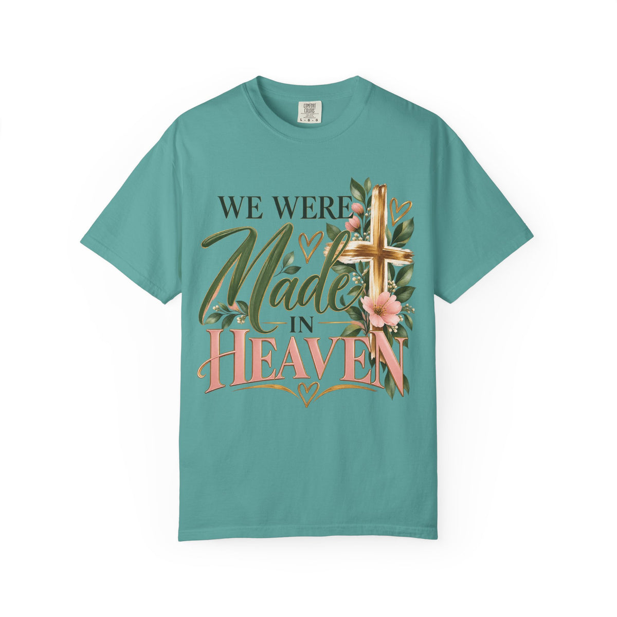 We Were Made in Heaven Christian T-Shirt | Faith-Based Cross & Floral Tee | Pray & Bloom