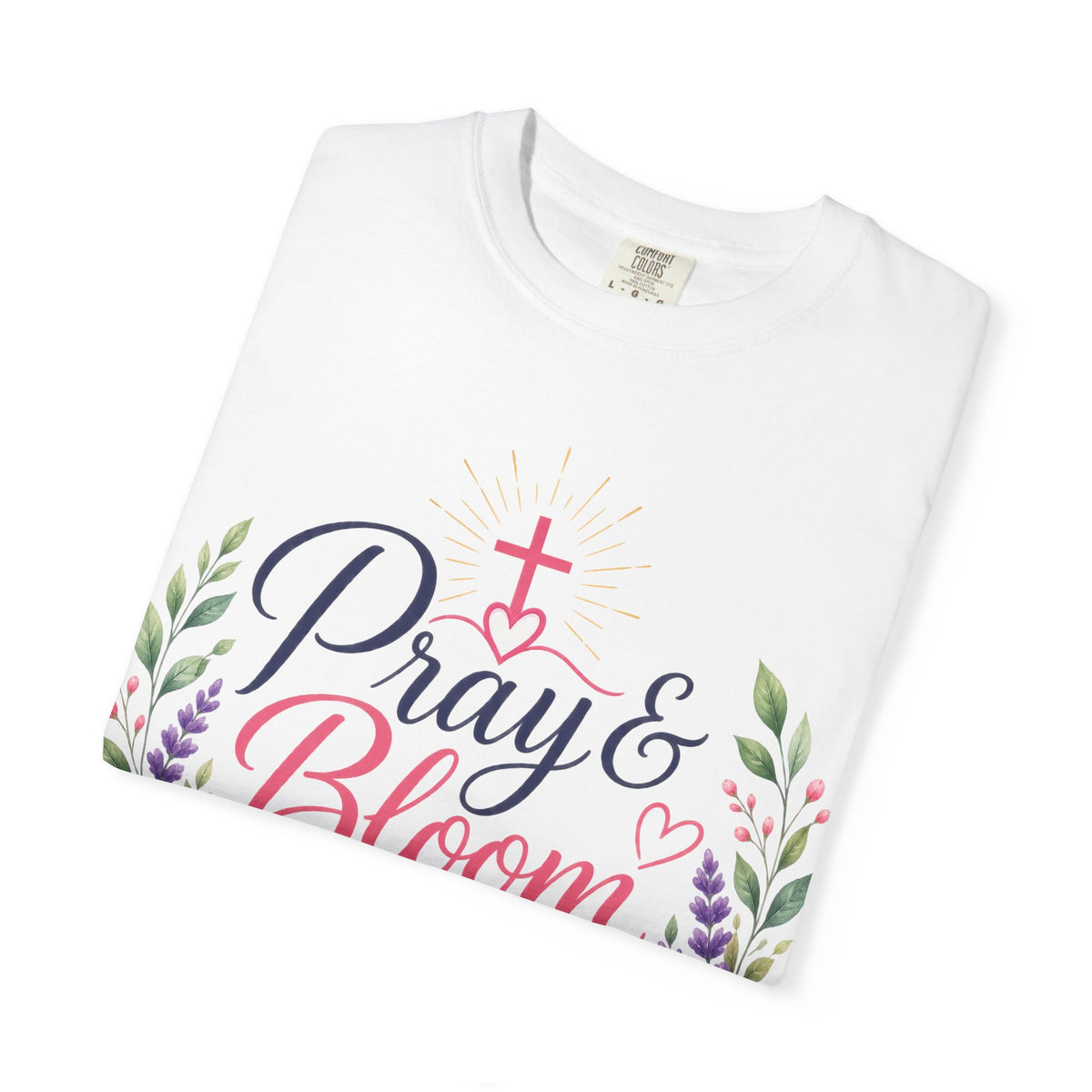 Pray & Bloom Christian Faith T-Shirt-Floral Inspirational Graphic Tee