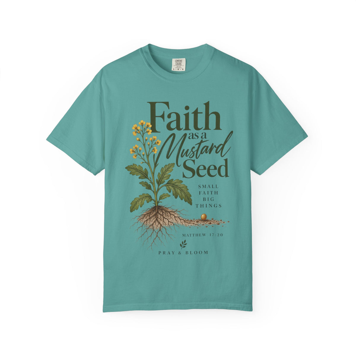 Faith as a Mustard Seed Christian T-Shirt | Matthew 17:20 | Pray & Bloom