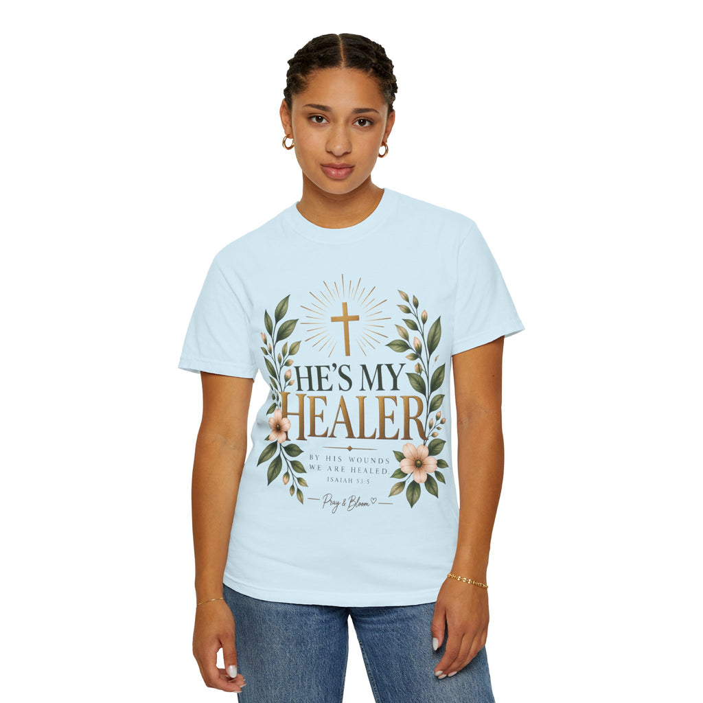 He’s My Healer Christian T-Shirt | Isaiah 53:5 | Pray & Bloom