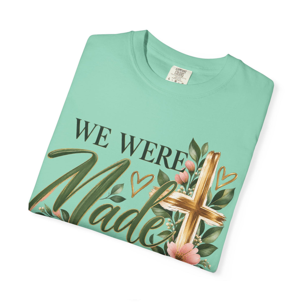 We Were Made in Heaven Christian T-Shirt | Faith-Based Cross & Floral Tee | Pray & Bloom