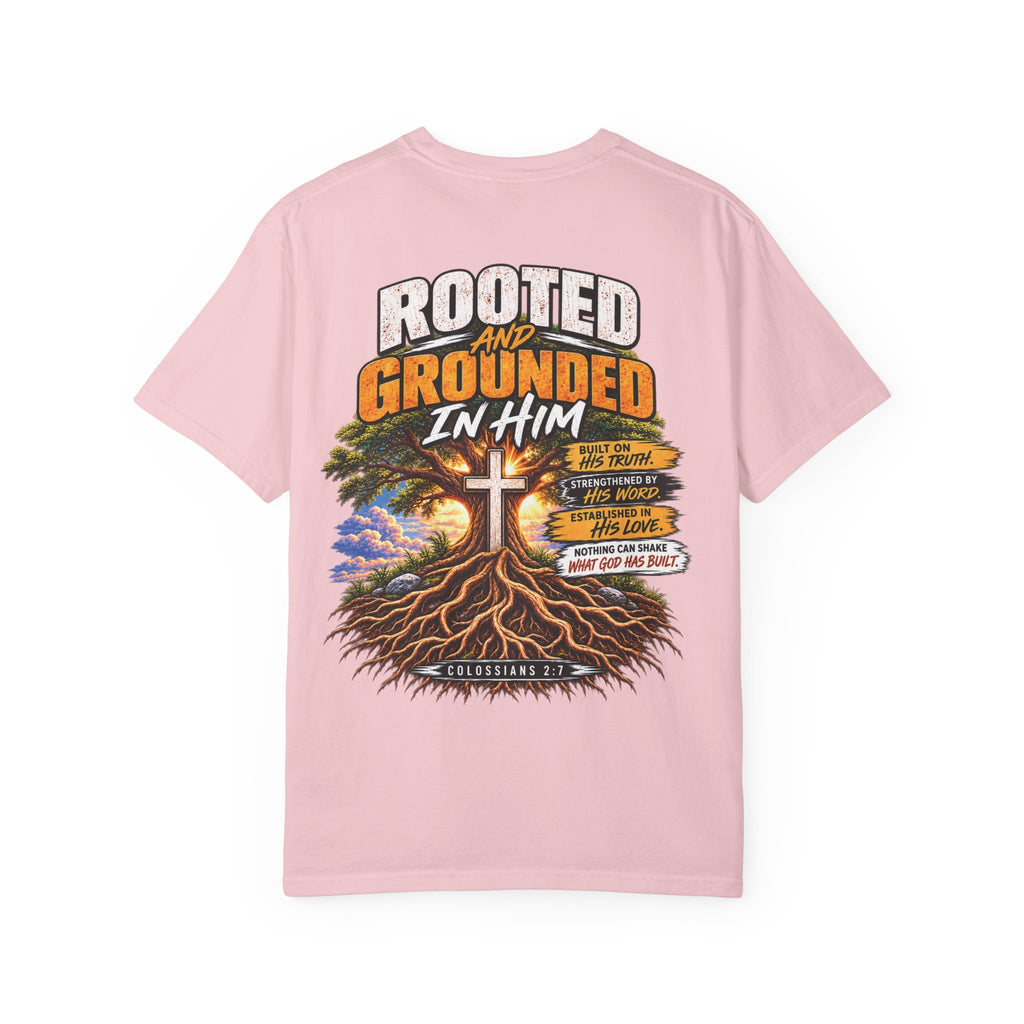 Grounded and Rooted in Him Christian T- Shirt | Pray & Bloom