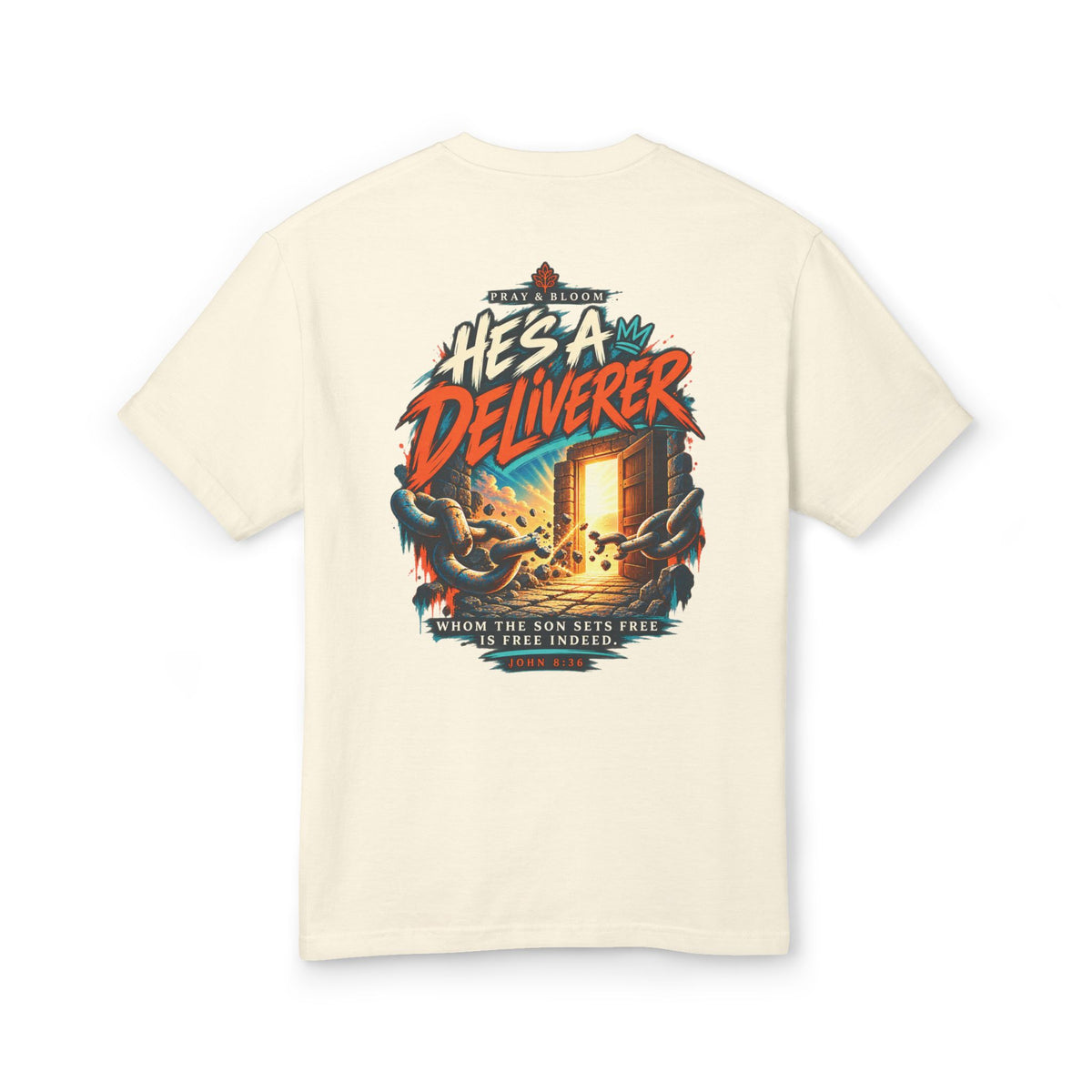 He’s a Deliverer Christian T-Shirt | John 8:36 Broken Chains Faith Tee | Pray & Bloom