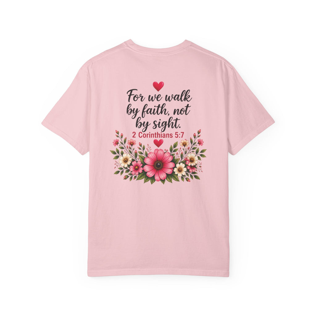 Walk by Faith, Not by Sight Christian T-Shirt | 2 Corinthians 5:7 | Pray & Bloom