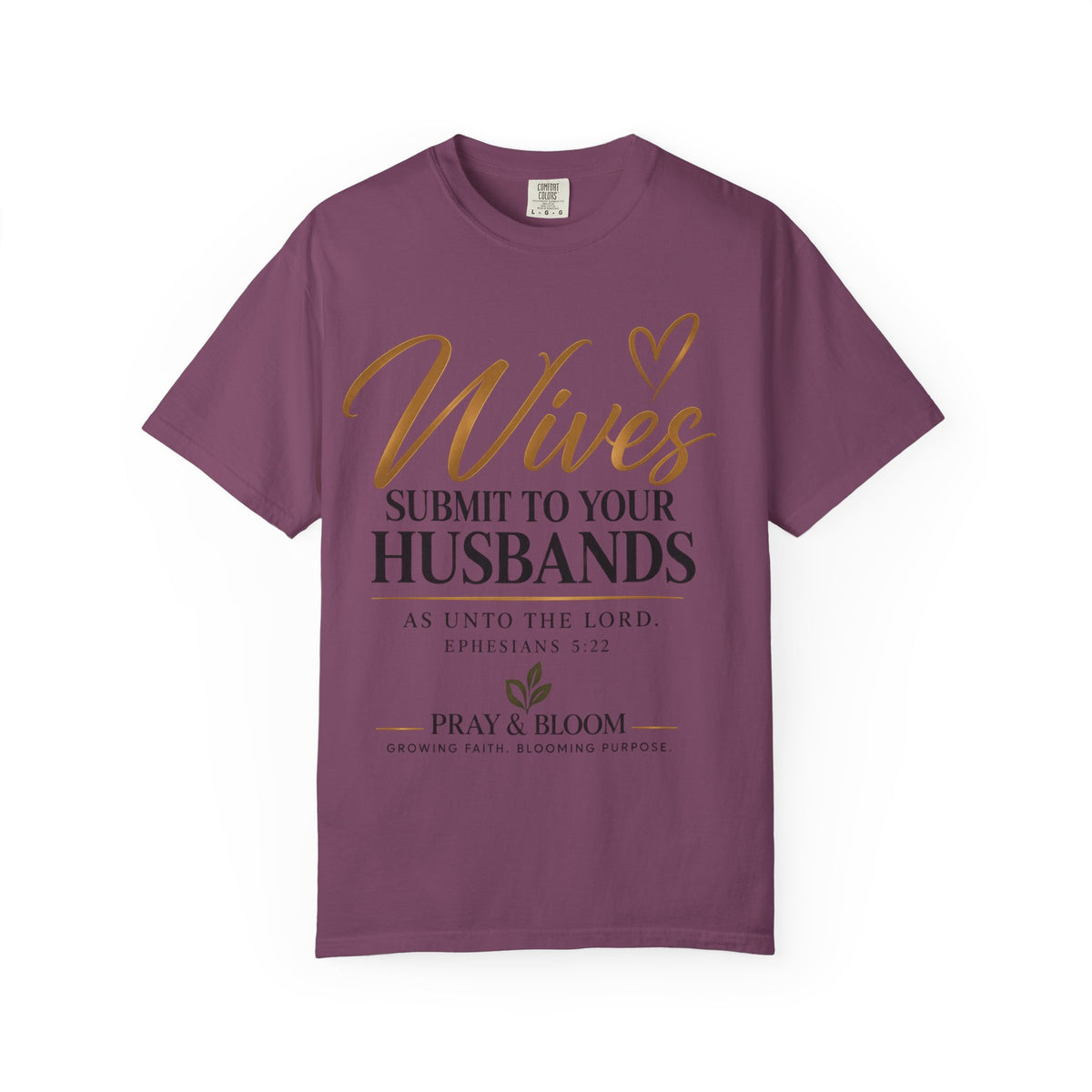 Wives Submit to Your Husbands Christian Marriage T-Shirt | Ephesians 5:22 | Pray & Bloom