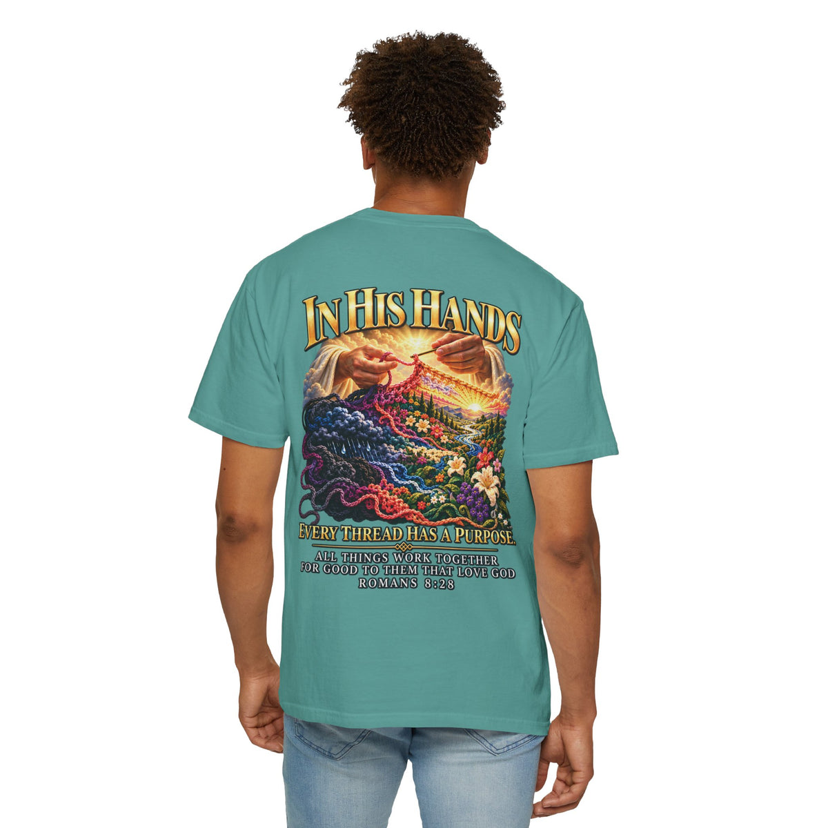 In His Hands Christian T-Shirt | Romans 8:28 Faith Tee | Every Thread Has a Purpose | Pray & Bloom