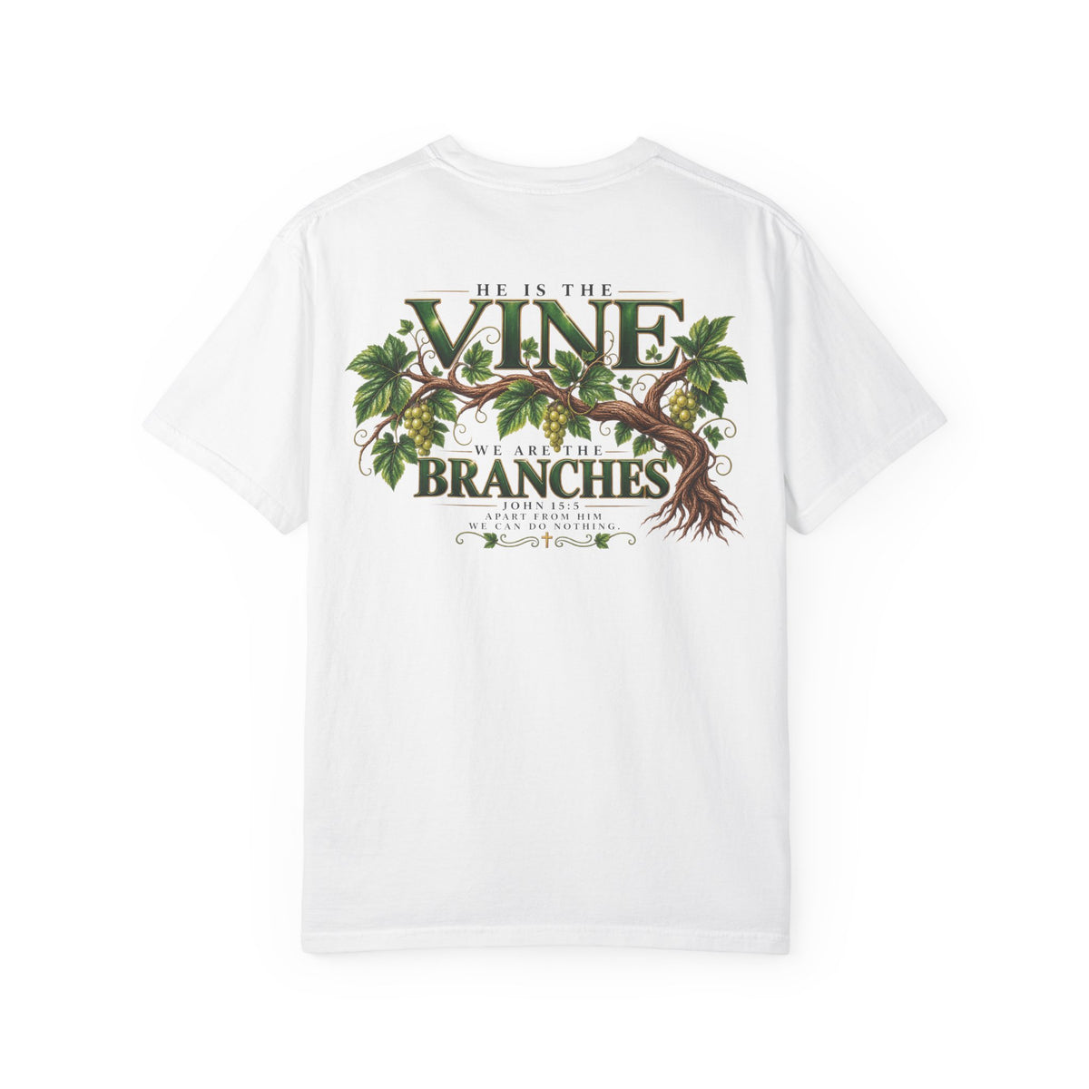He Is the Vine Christian T-Shirt| John 15:5 Faith Based Tee| Pray & Bloom