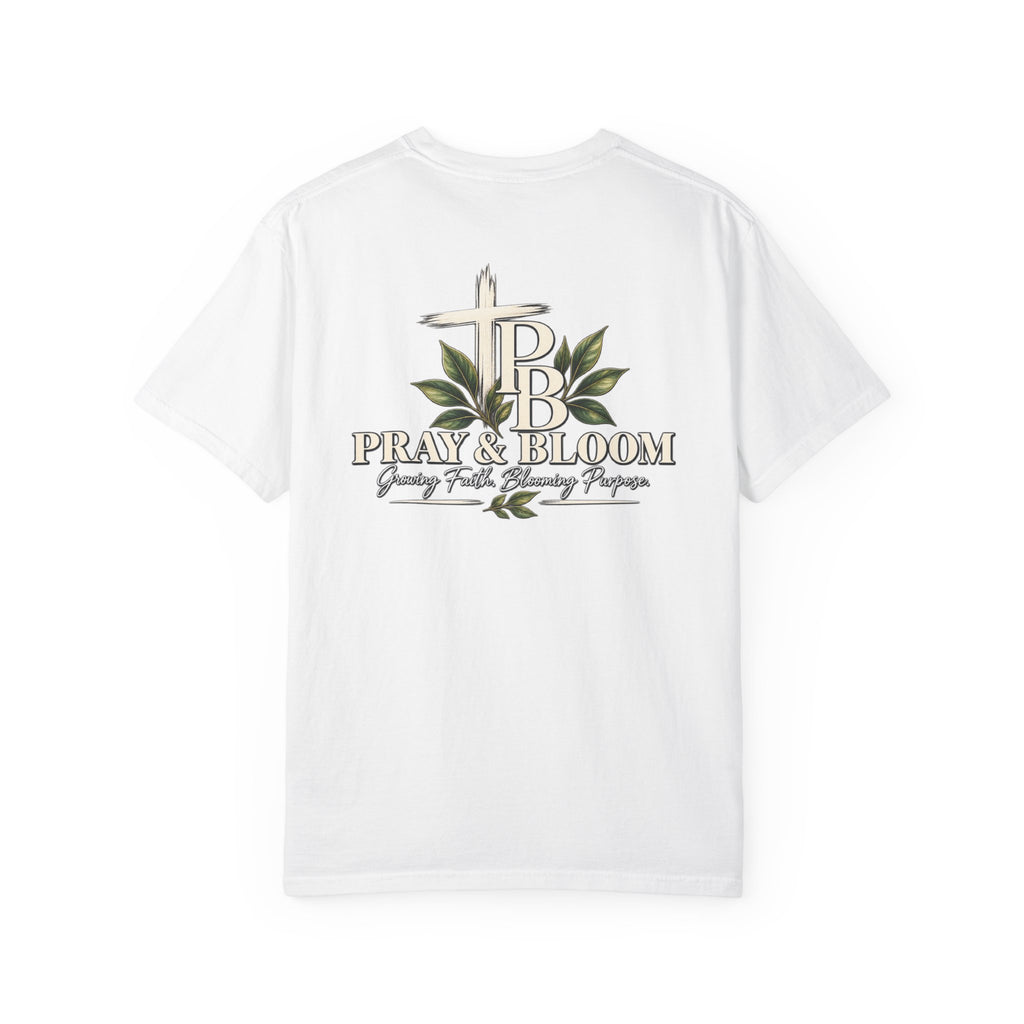 Pray & Bloom Christian T-Shirt| Growing Faith Blooming Purpose| Unisex-Based Tee