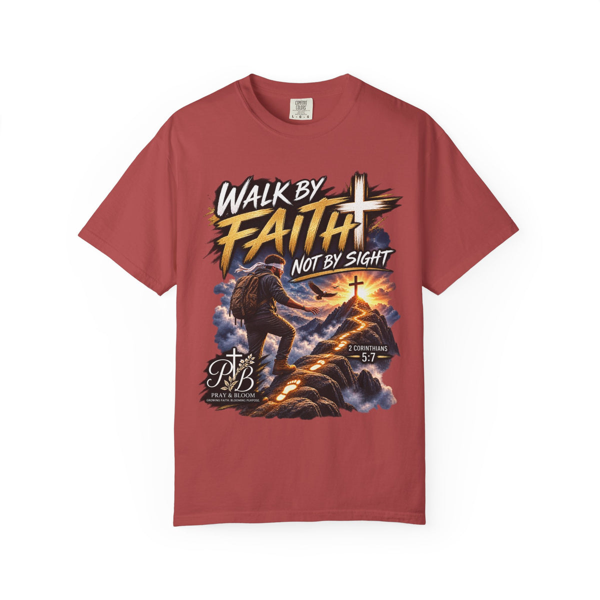 Walk by Faith Not by Sight Christian T-Shirt | 2 Corinthians 5:7 | Pray & Bloom