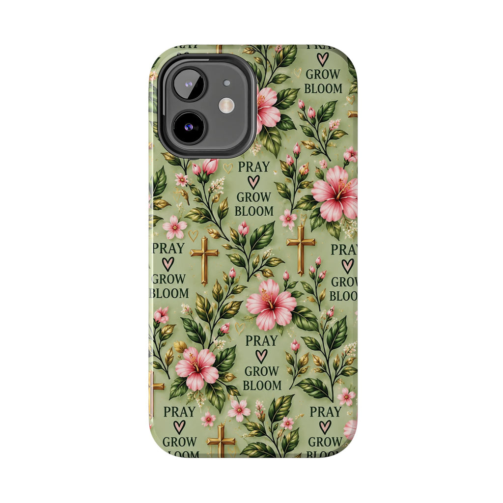 Pray Grow Bloom Christian Phone Case | Floral Faith Case | Pray & Bloom