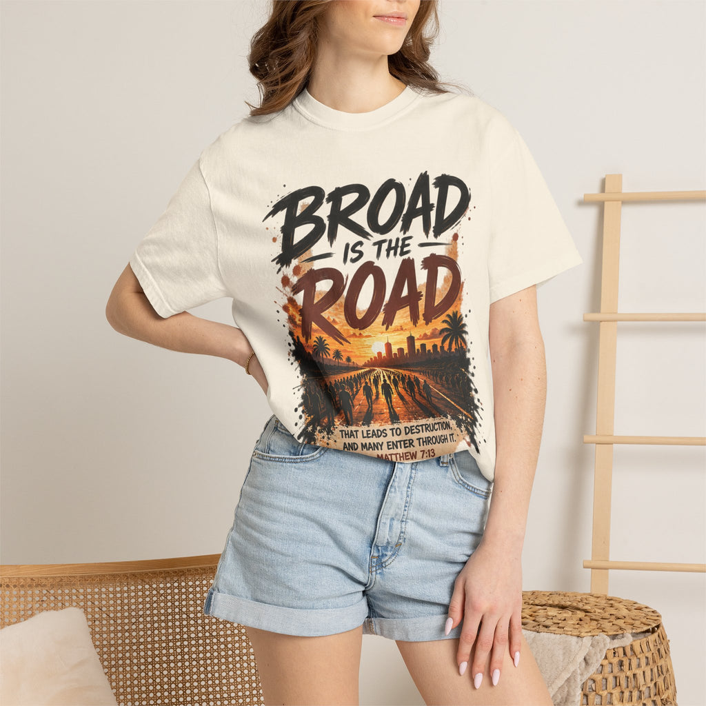 Broad Road, Narrow Way Christian T-Shirt | Matthew 7:13-14 Faith Tee