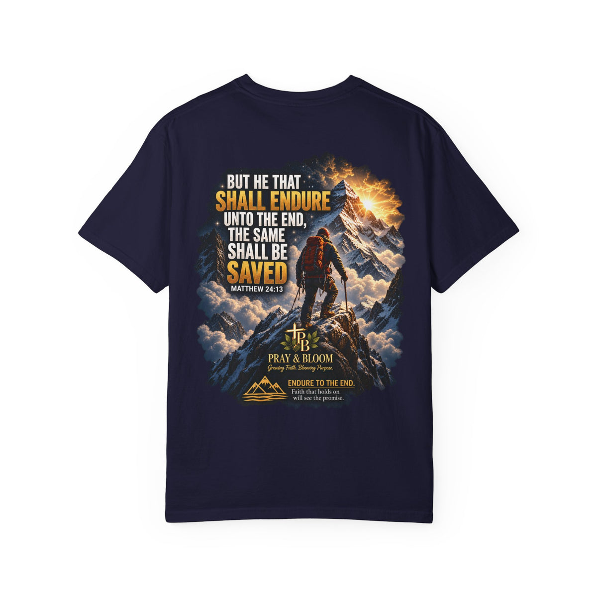 Endure to the End Christian T-Shirt | Matthew 24:13 Mountain Faith Tee | Pray & Bloom
