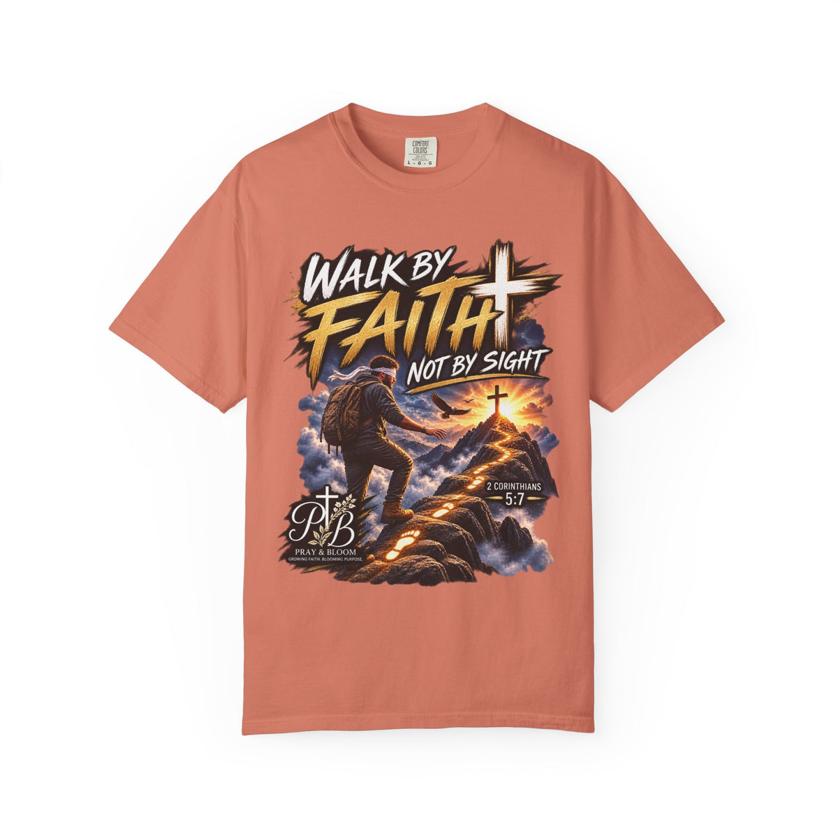 Walk by Faith Not by Sight Christian T-Shirt | 2 Corinthians 5:7 | Pray & Bloom