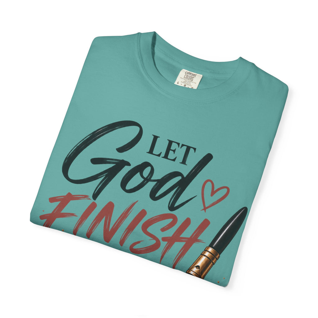 Let God Finish Writing Your Story Christian T-Shirt | Pray & Bloom