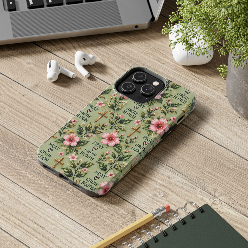 Pray Grow Bloom Christian Phone Case | Floral Faith Case | Pray & Bloom