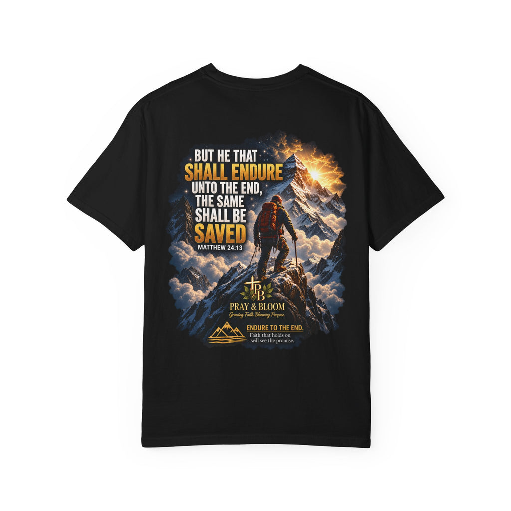Endure to the End Christian T-Shirt | Matthew 24:13 Mountain Faith Tee | Pray & Bloom
