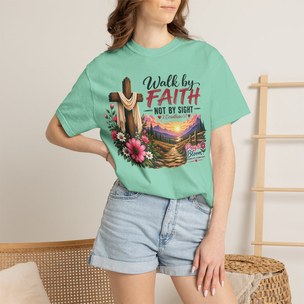 Walk by Faith, Not by Sight Christian T-Shirt | 2 Corinthians 5:7 | Pray & Bloom