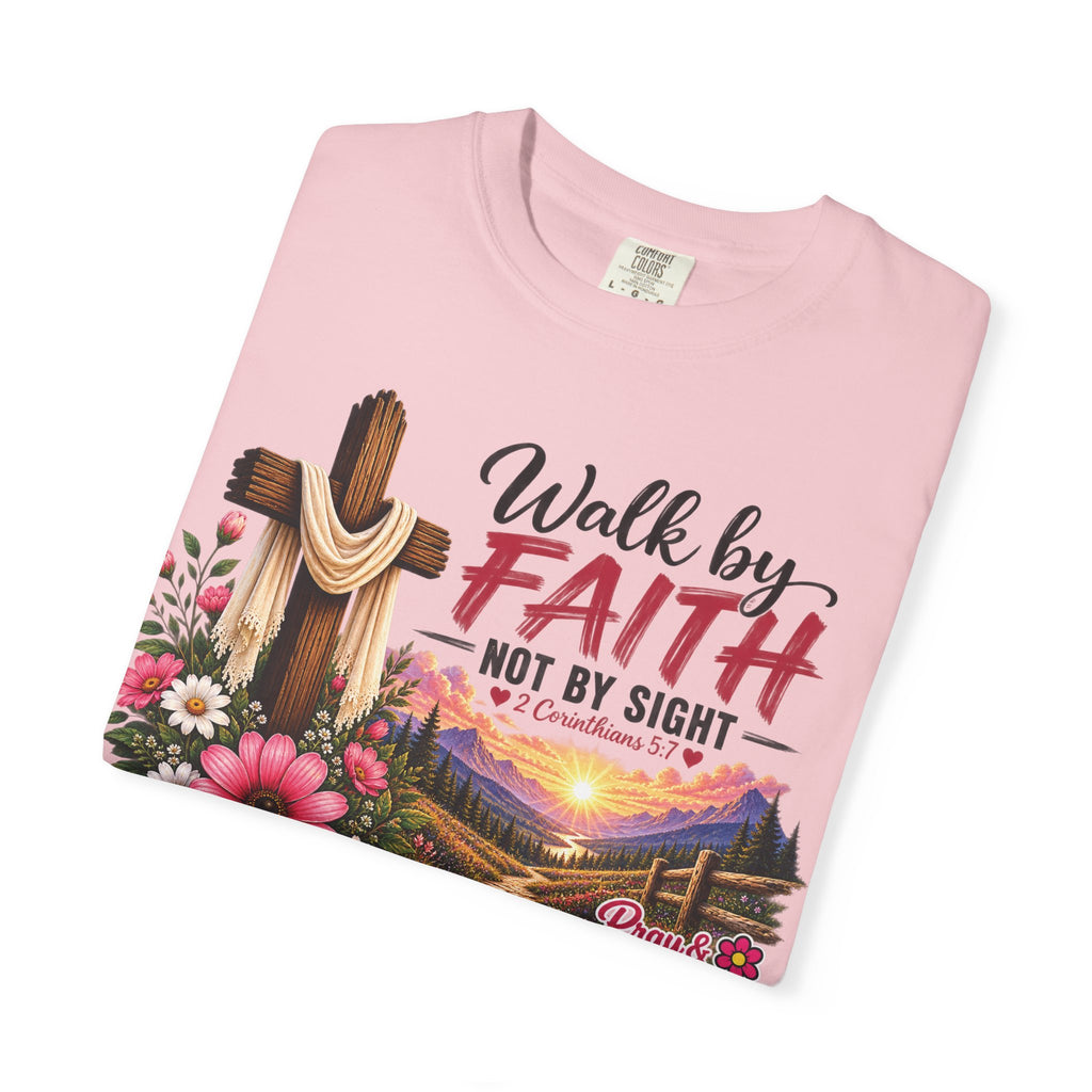 Walk by Faith, Not by Sight Christian T-Shirt | 2 Corinthians 5:7 | Pray & Bloom