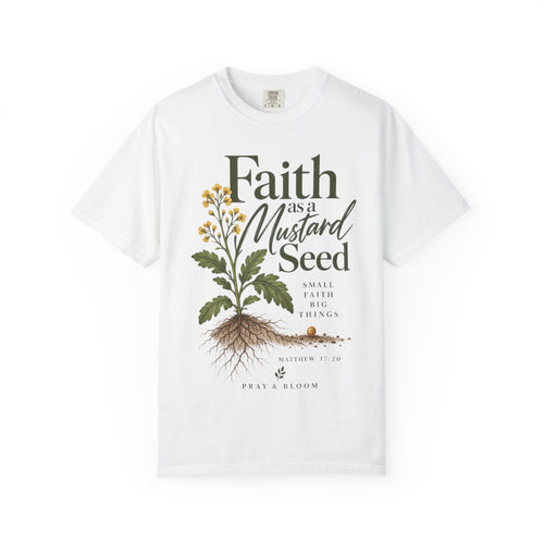Faith as a Mustard Seed Christian T-Shirt | Matthew 17:20 | Pray & Bloom