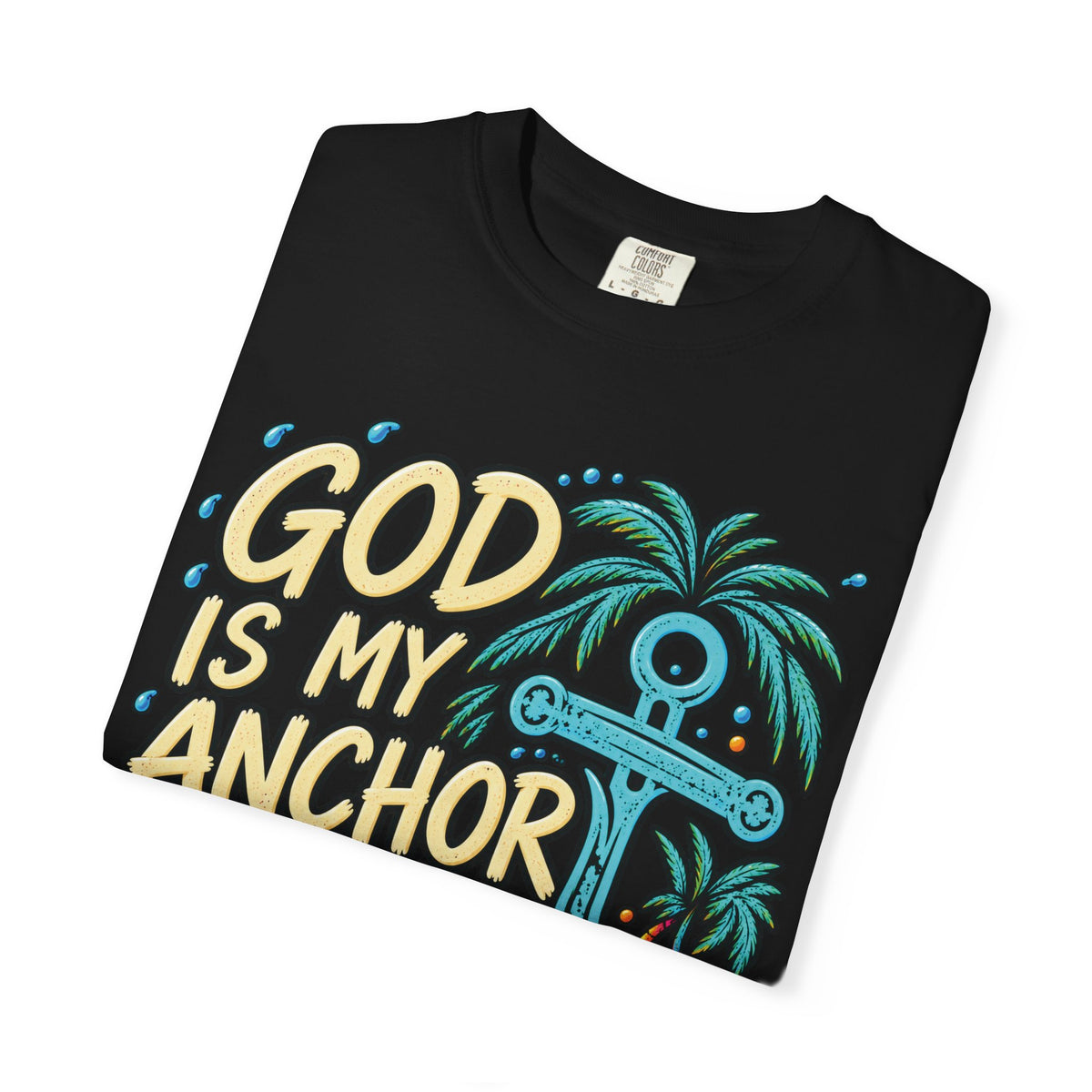 God Is My Anchor Christian T-Shirt | Hebrews 6:19 | Pray & Bloom