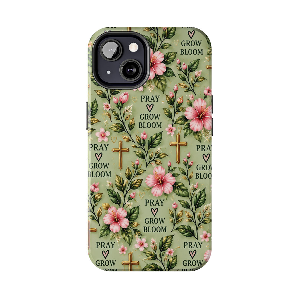 Pray Grow Bloom Christian Phone Case | Floral Faith Case | Pray & Bloom