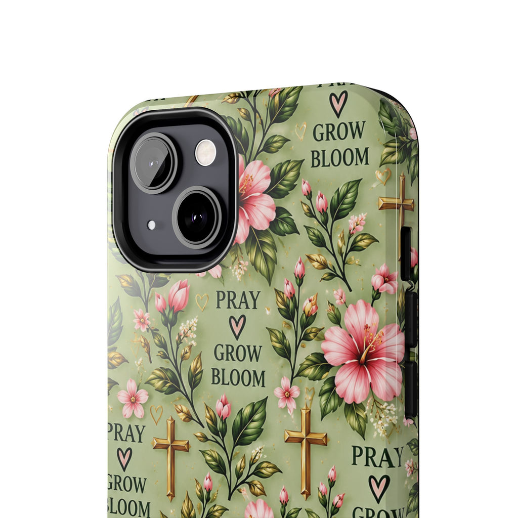 Pray Grow Bloom Christian Phone Case | Floral Faith Case | Pray & Bloom