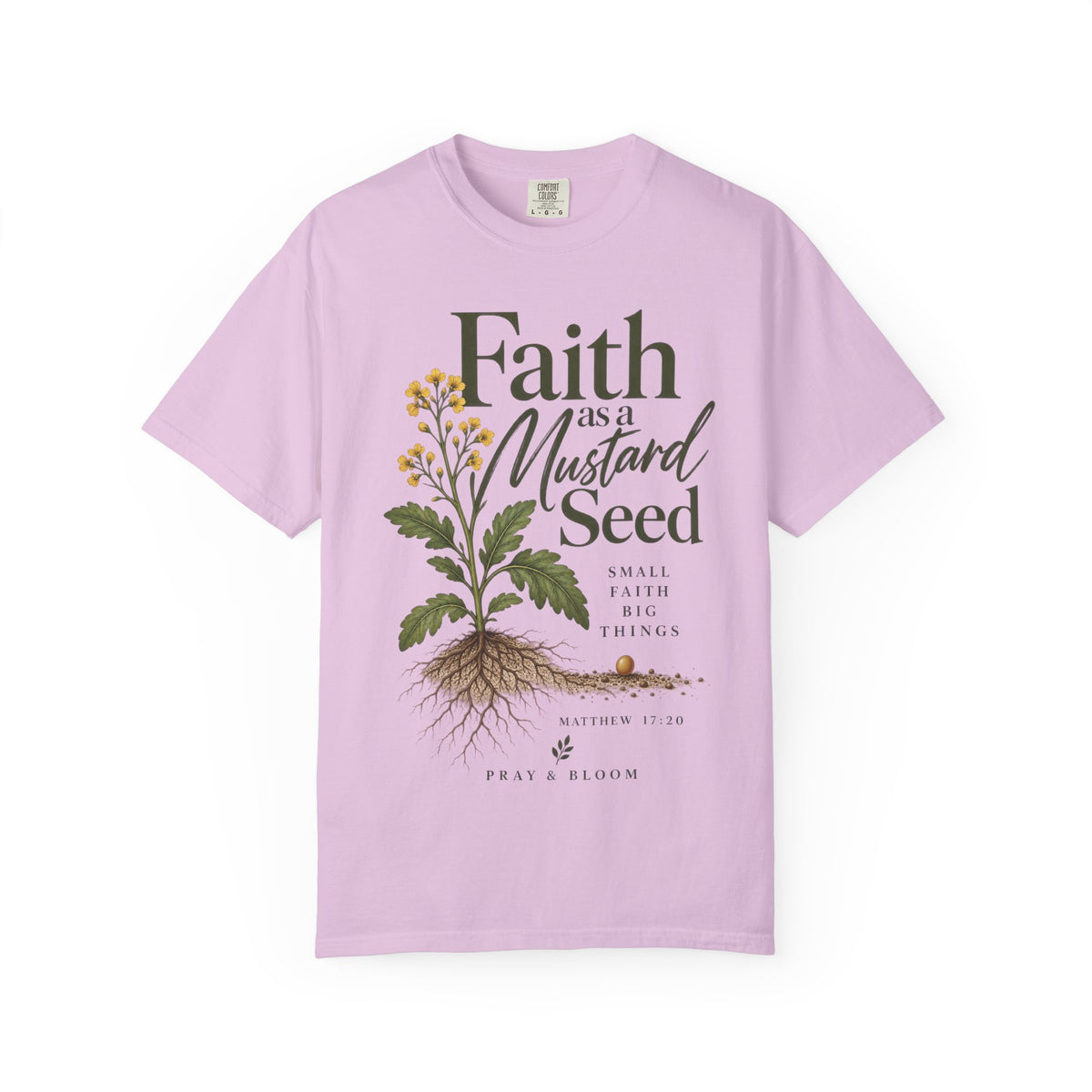 Faith as a Mustard Seed Christian T-Shirt | Matthew 17:20 | Pray & Bloom