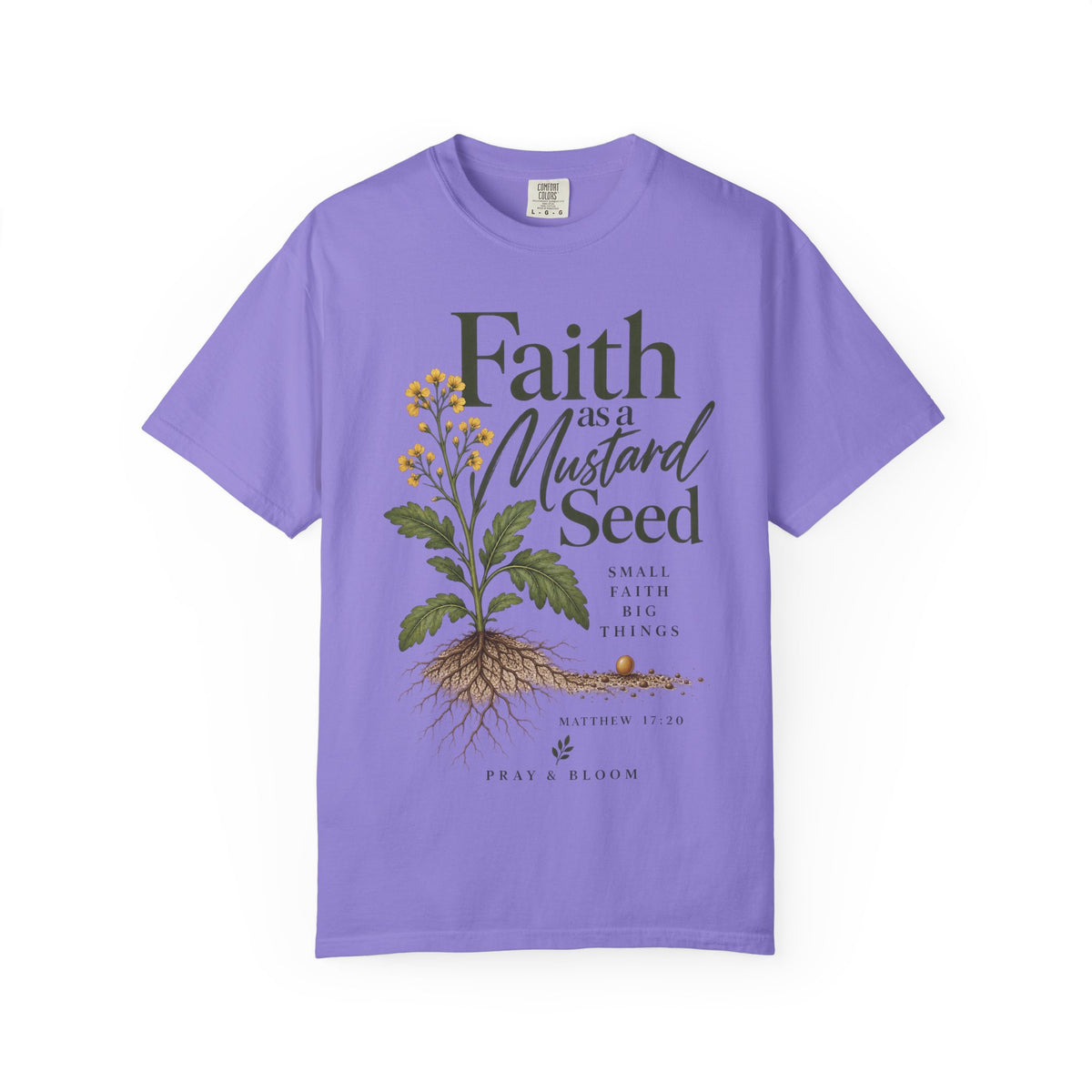 Faith as a Mustard Seed Christian T-Shirt | Matthew 17:20 | Pray & Bloom