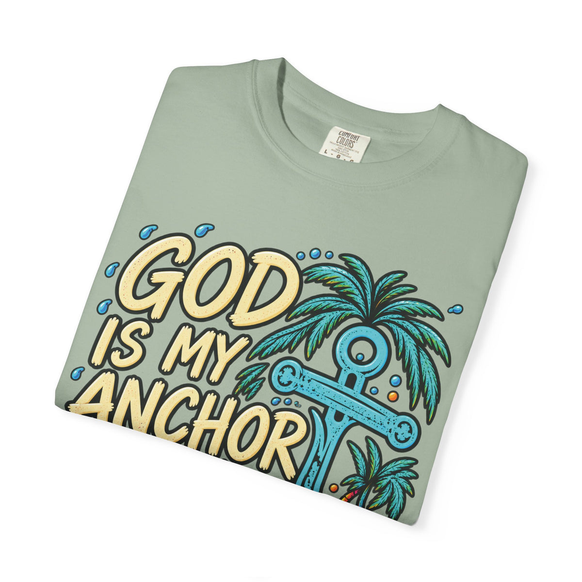 God Is My Anchor Christian T-Shirt | Hebrews 6:19 | Pray & Bloom