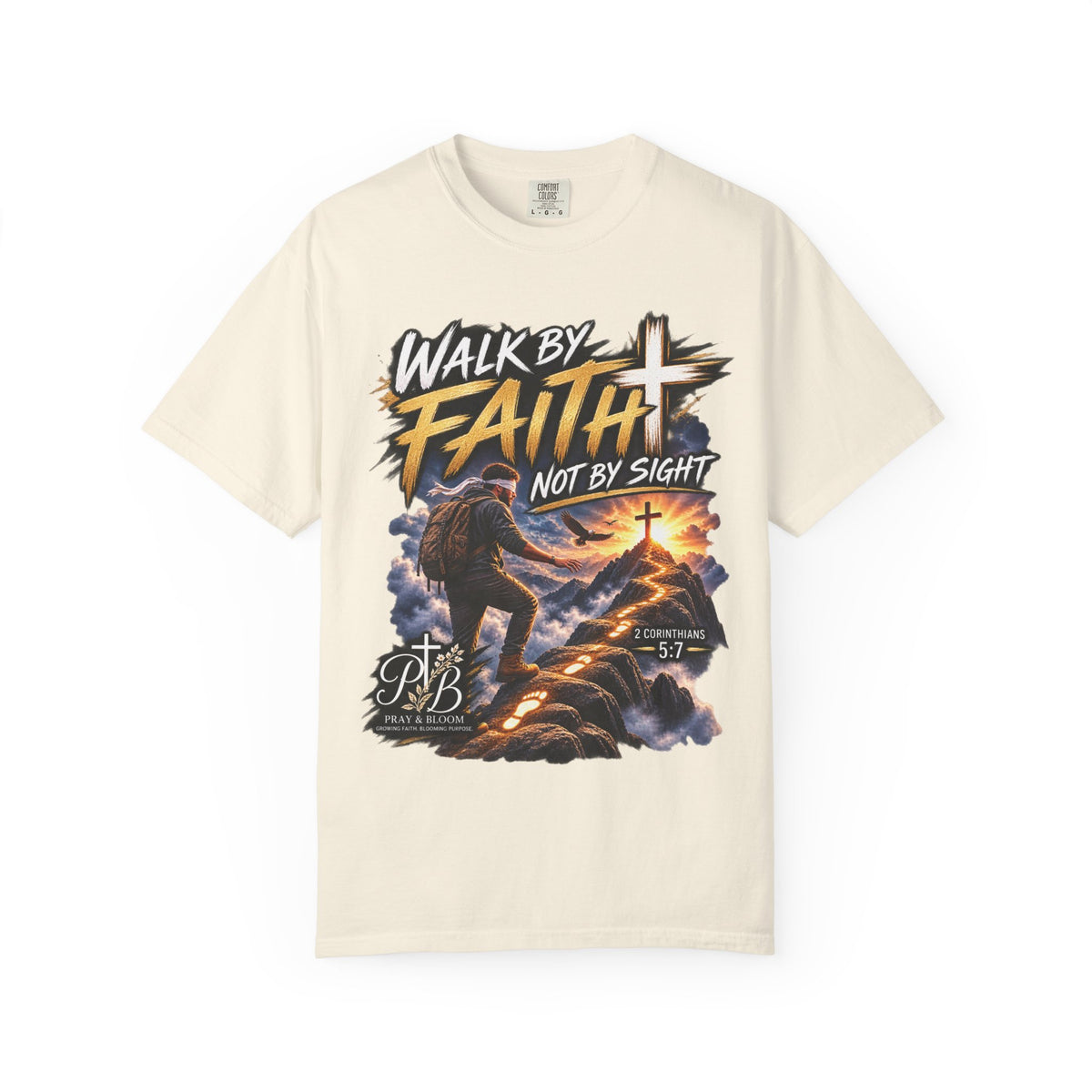 Walk by Faith Not by Sight Christian T-Shirt | 2 Corinthians 5:7 | Pray & Bloom