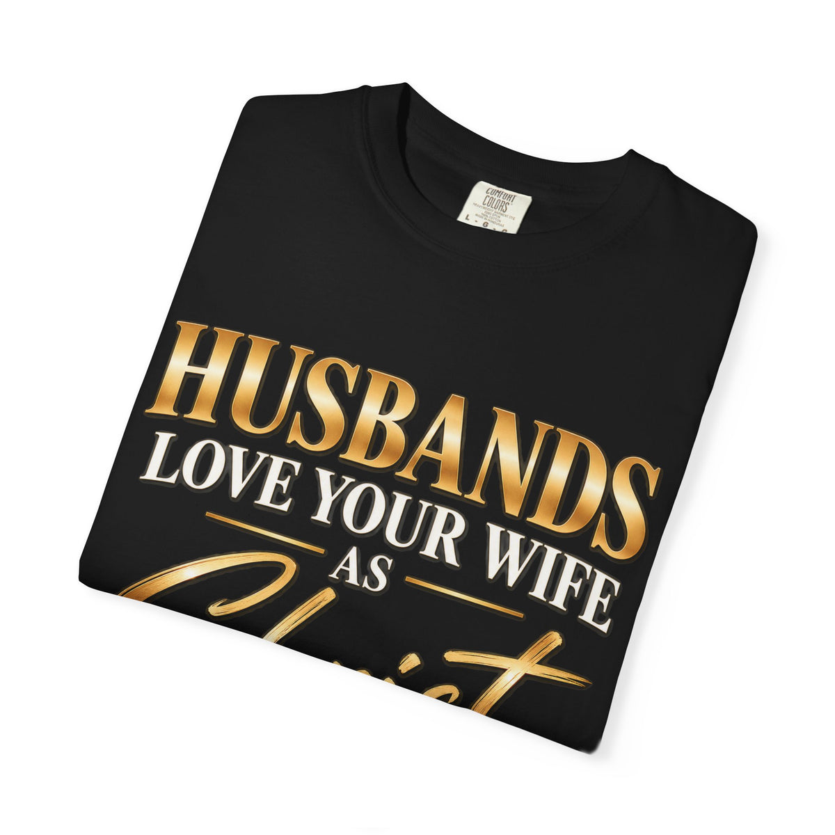 Husbands Love Your Wife as Christ Loved the Church Christian T-Shirt | Ephesians 5:25 | Pray & Bloom