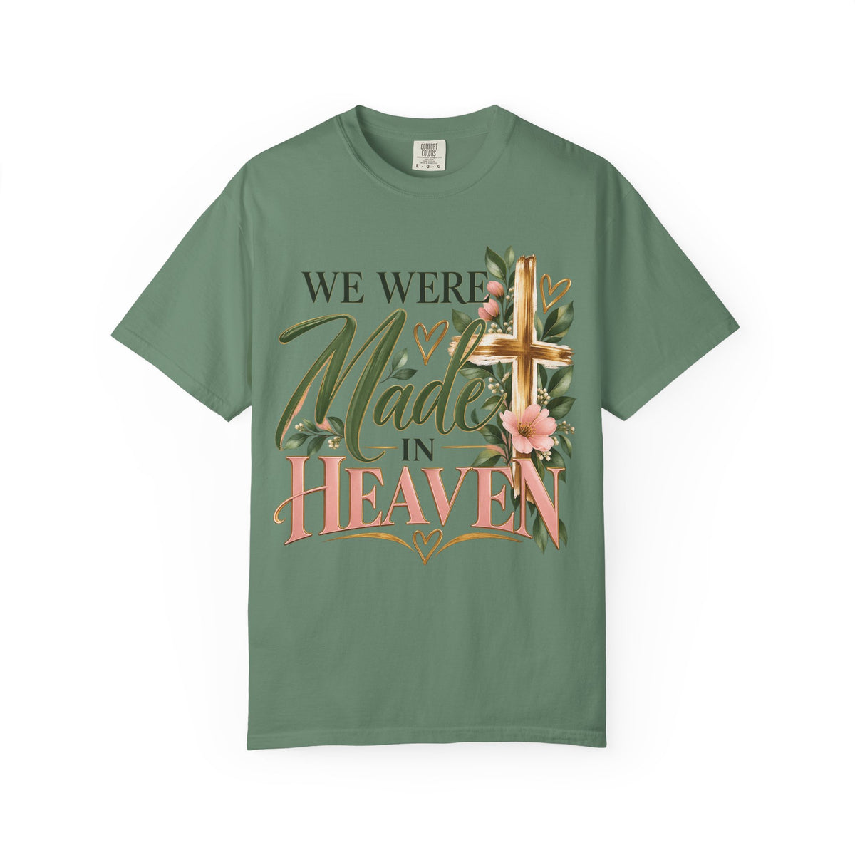 We Were Made in Heaven Christian T-Shirt | Faith-Based Cross & Floral Tee | Pray & Bloom