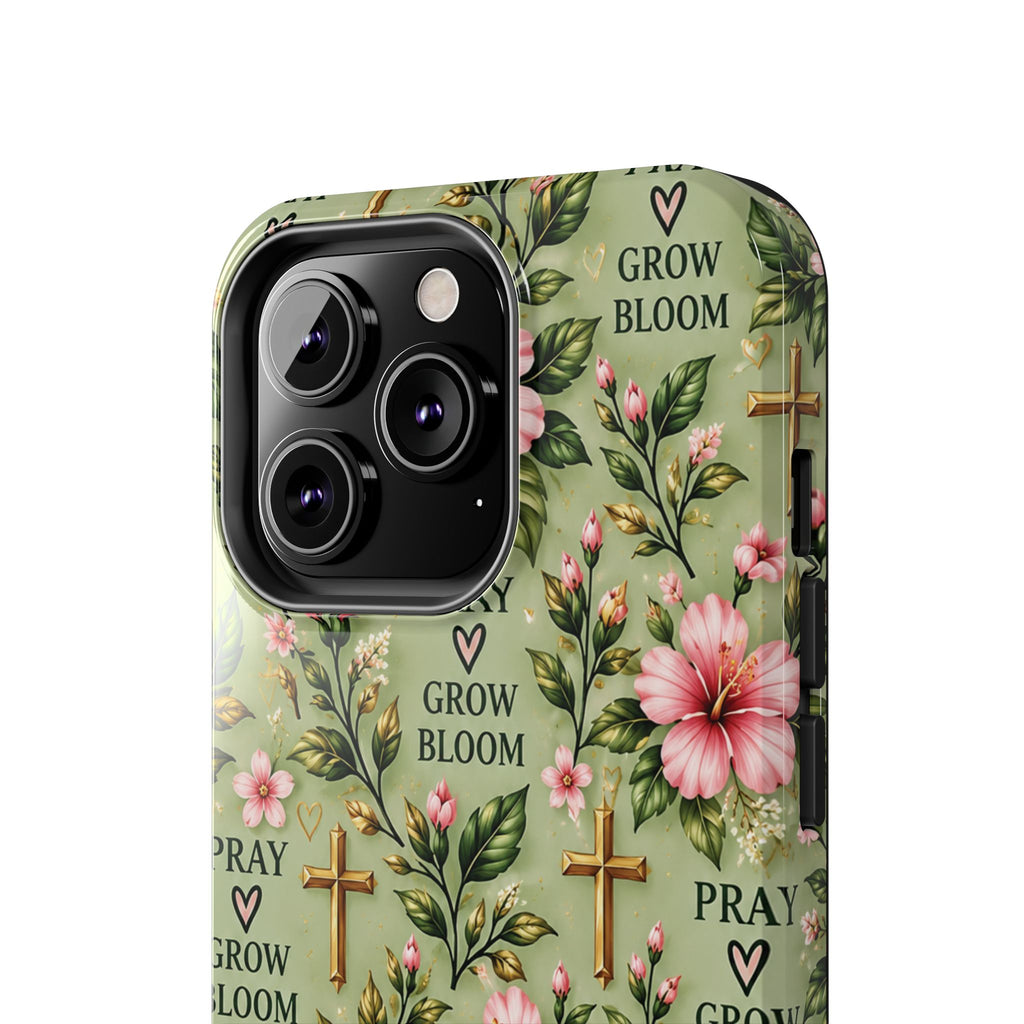 Pray Grow Bloom Christian Phone Case | Floral Faith Case | Pray & Bloom