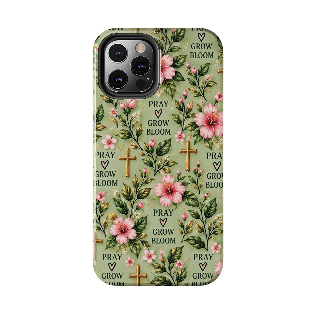 Pray Grow Bloom Christian Phone Case | Floral Faith Case | Pray & Bloom