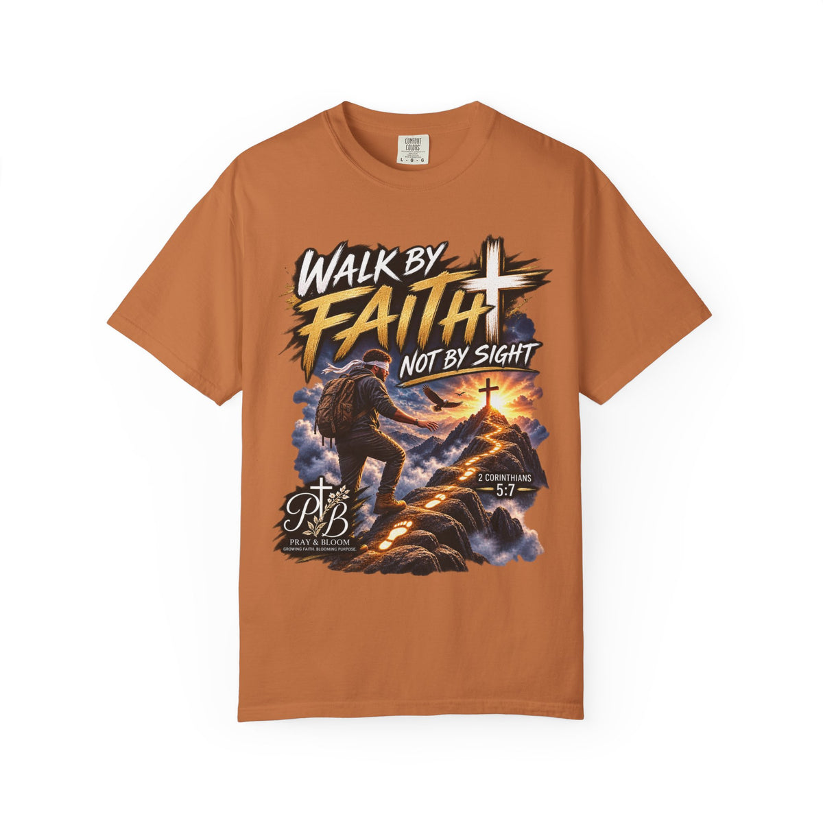 Walk by Faith Not by Sight Christian T-Shirt | 2 Corinthians 5:7 | Pray & Bloom