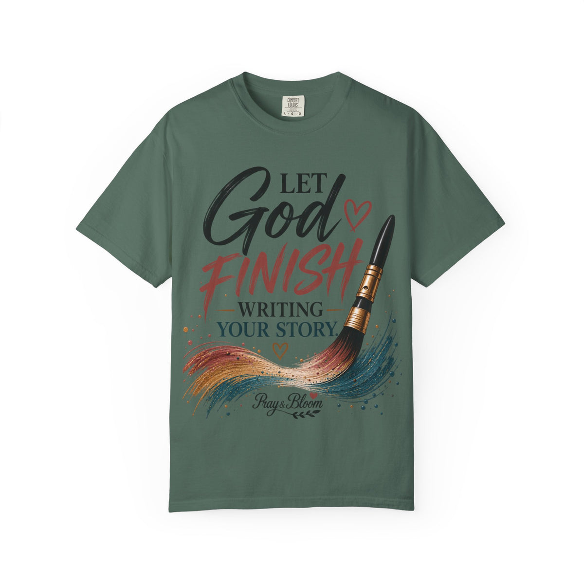 Let God Finish Writing Your Story Christian T-Shirt | Pray & Bloom